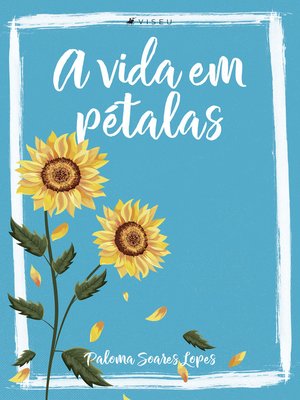 cover image of A vida em pétalas